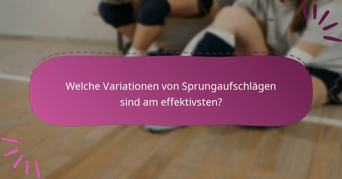 Welche Variationen von Sprungaufschlägen sind am effektivsten?