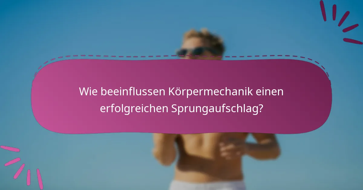 Wie beeinflussen Körpermechanik einen erfolgreichen Sprungaufschlag?