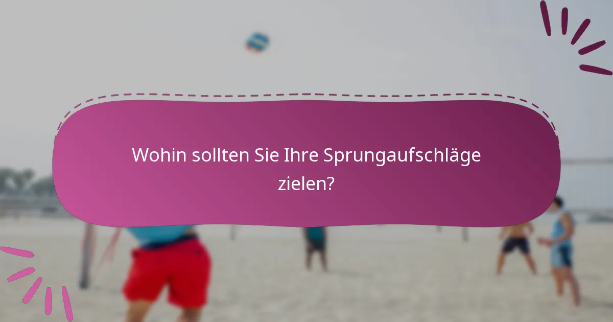 Wohin sollten Sie Ihre Sprungaufschläge zielen?